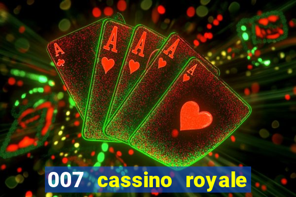 007 cassino royale completo dublado